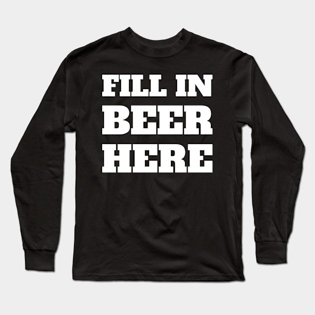 FILL IN BEER HERE Mask Long Sleeve T-Shirt by DanielsTee